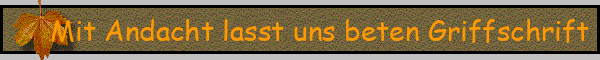 Mit Andacht lasst uns beten Griffschrift