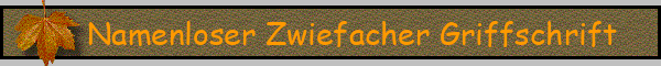 Namenloser Zwiefacher Griffschrift