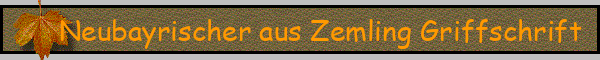 Neubayrischer aus Zemling Griffschrift