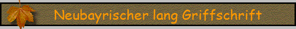 Neubayrischer lang Griffschrift