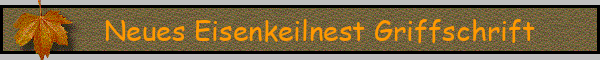 Neues Eisenkeilnest Griffschrift