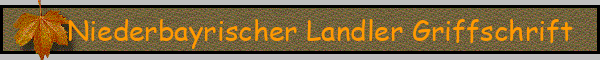 Niederbayrischer Landler Griffschrift