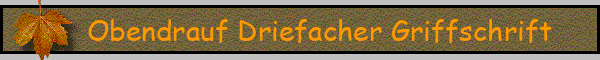 Obendrauf Driefacher Griffschrift