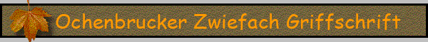 Ochenbrucker Zwiefach Griffschrift