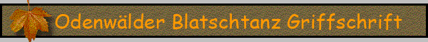 Odenwälder Blatschtanz Griffschrift