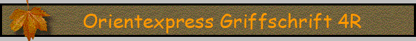 Orientexpress Griffschrift 4R