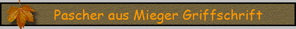 Pascher aus Mieger Griffschrift