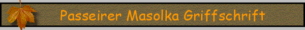 Passeirer Masolka Griffschrift