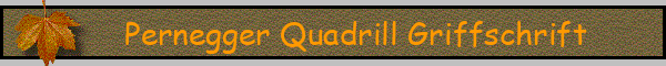 Pernegger Quadrill Griffschrift