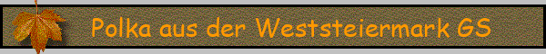 Polka aus der Weststeiermark GS