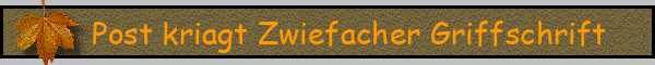 Post kriagt Zwiefacher Griffschrift