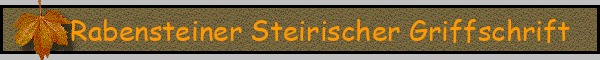 Rabensteiner Steirischer Griffschrift