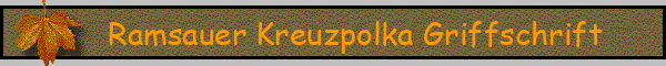 Ramsauer Kreuzpolka Griffschrift
