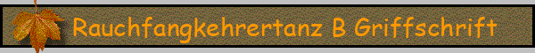 Rauchfangkehrertanz B Griffschrift