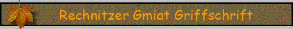 Rechnitzer Gmiat Griffschrift