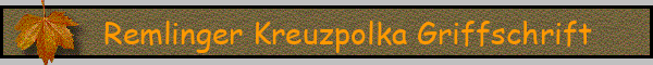 Remlinger Kreuzpolka Griffschrift