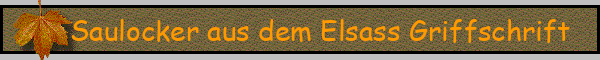 Saulocker aus dem Elsass Griffschrift