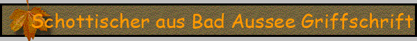 Schottischer aus Bad Aussee Griffschrift