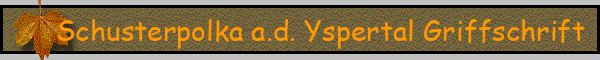 Schusterpolka a.d. Yspertal Griffschrift