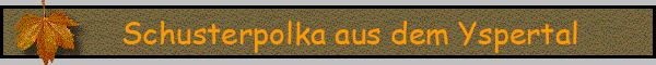 Schusterpolka aus dem Yspertal