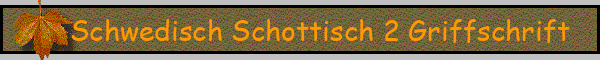 Schwedisch Schottisch 2 Griffschrift