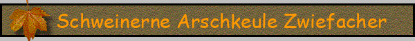 Schweinerne Arschkeule Zwiefacher