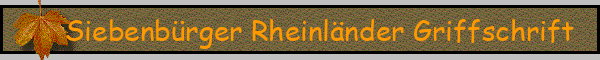 Siebenbürger Rheinländer Griffschrift
