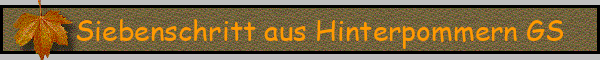 Siebenschritt aus Hinterpommern GS