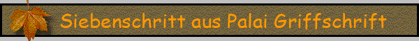 Siebenschritt aus Palai Griffschrift