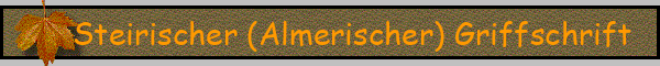 Steirischer (Almerischer) Griffschrift