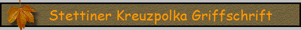 Stettiner Kreuzpolka Griffschrift