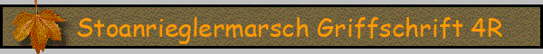 Stoanrieglermarsch Griffschrift 4R