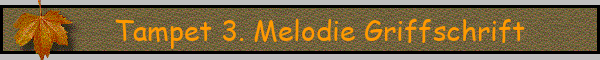 Tampet 3. Melodie Griffschrift