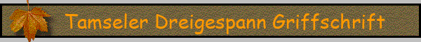 Tamseler Dreigespann Griffschrift
