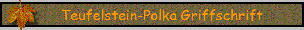 Teufelstein-Polka Griffschrift