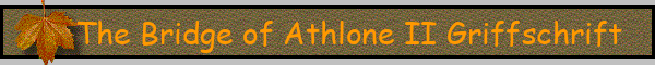 The Bridge of Athlone II Griffschrift