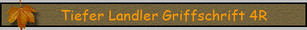 Tiefer Landler Griffschrift 4R