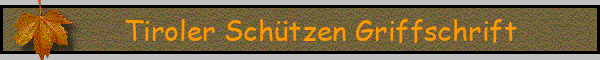 Tiroler Schützen Griffschrift