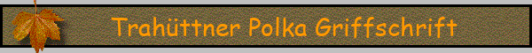 Trahüttner Polka Griffschrift