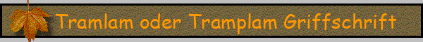 Tramlam oder Tramplam Griffschrift