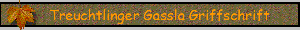 Treuchtlinger Gassla Griffschrift