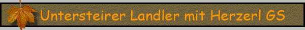 Untersteirer Landler mit Herzerl GS
