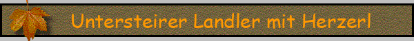 Untersteirer Landler mit Herzerl