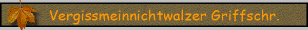 Vergissmeinnichtwalzer Griffschr.