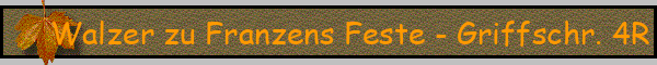 Walzer zu Franzens Feste - Griffschr. 4R
