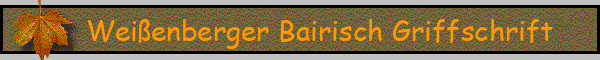 Weißenberger Bairisch Griffschrift