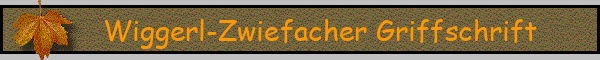Wiggerl-Zwiefacher Griffschrift