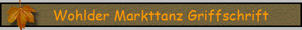 Wohlder Markttanz Griffschrift