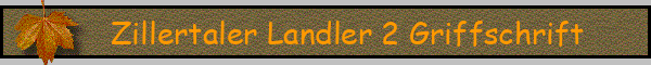 Zillertaler Landler 2 Griffschrift