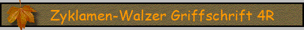 Zyklamen-Walzer Griffschrift 4R